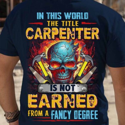 The Title Carpenter Is Not Earned From a Fancy Degree